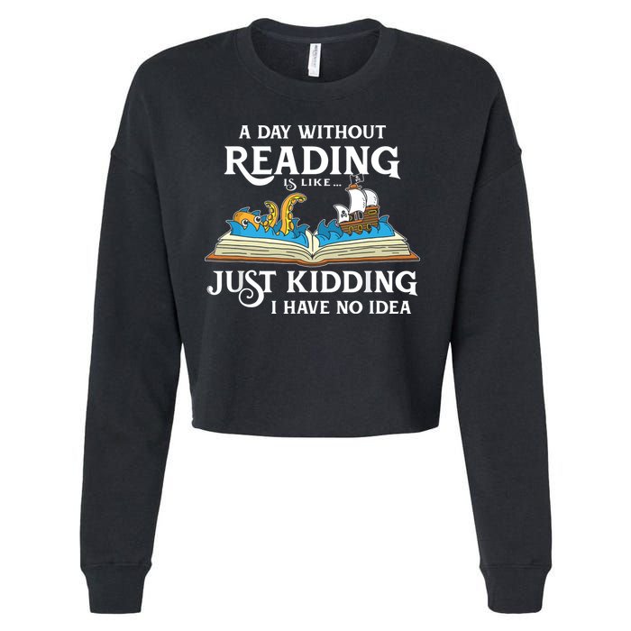 A Day Without Reading Is Like Book Lover Gift & Reading Cropped Pullover Crew
