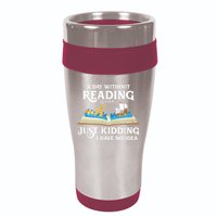 A Day Without Reading Is Like Book Lover Gift & Reading 16oz Travel Tumbler