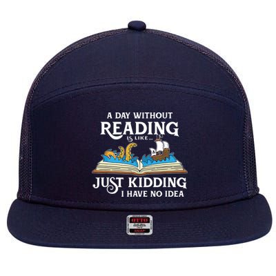 A Day Without Reading Is Like Book Lover Gift & Reading 7 Panel Mesh Trucker Snapback Hat