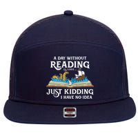 A Day Without Reading Is Like Book Lover Gift & Reading 7 Panel Mesh Trucker Snapback Hat