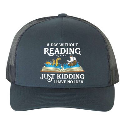 A Day Without Reading Is Like Book Lover Gift & Reading Yupoong Adult 5-Panel Trucker Hat