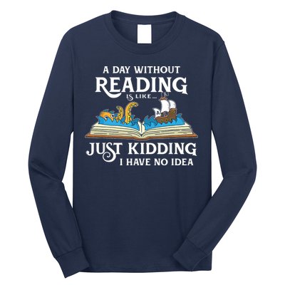 A Day Without Reading Is Like Book Lover Gift & Reading Long Sleeve Shirt