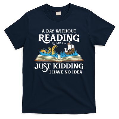 A Day Without Reading Is Like Book Lover Gift & Reading T-Shirt