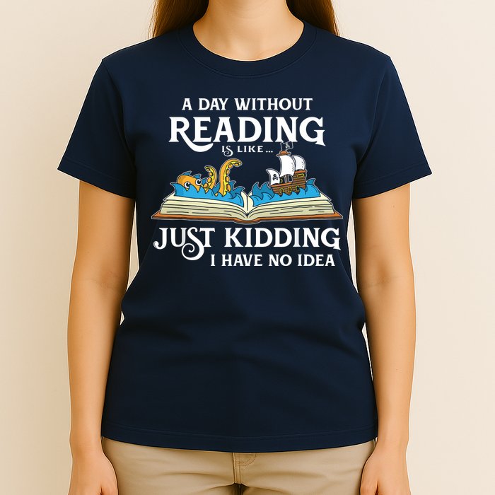 A Day Without Reading Is Like Book Lover Gift & Reading T-Shirt
