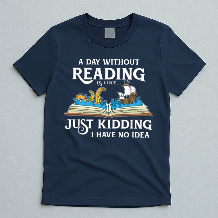 A Day Without Reading Is Like Book Lover Gift & Reading T-Shirt