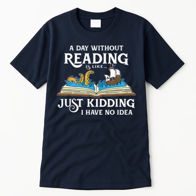 A Day Without Reading Is Like Book Lover Gift & Reading Tall T-Shirt