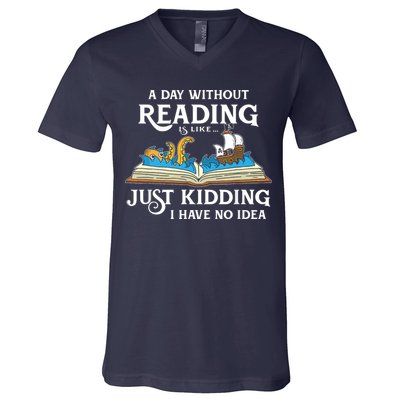A Day Without Reading Is Like Book Lover Gift & Reading V-Neck T-Shirt