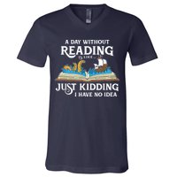 A Day Without Reading Is Like Book Lover Gift & Reading V-Neck T-Shirt