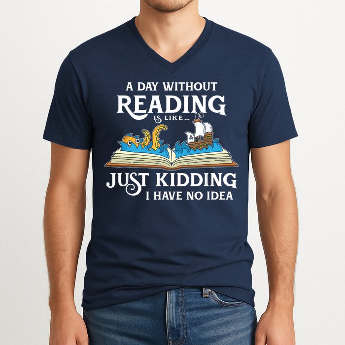 A Day Without Reading Is Like Book Lover Gift & Reading V-Neck T-Shirt
