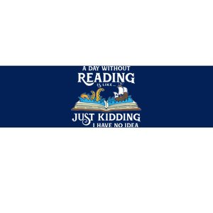 A Day Without Reading Is Like Book Lover Gift & Reading Bumper Sticker