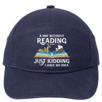 A Day Without Reading Is Like Book Lover Gift & Reading 7-Panel Snapback Hat