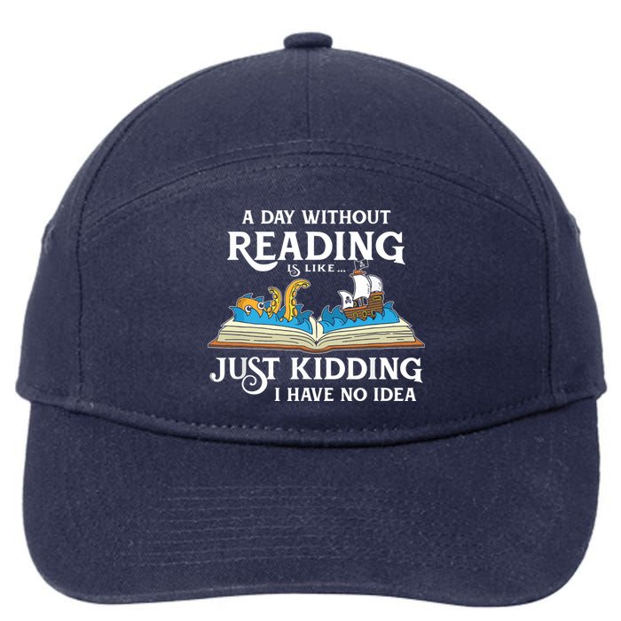 A Day Without Reading Is Like Book Lover Gift & Reading 7-Panel Snapback Hat