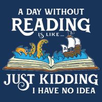 A Day Without Reading Is Like Book Lover Gift & Reading Drawstring Bag