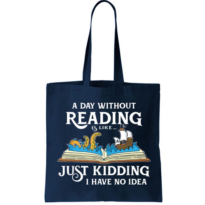 A Day Without Reading Is Like Book Lover Gift & Reading Bag