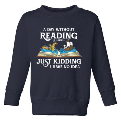 A Day Without Reading Is Like Book Lover Gift & Reading Toddler Sweatshirt