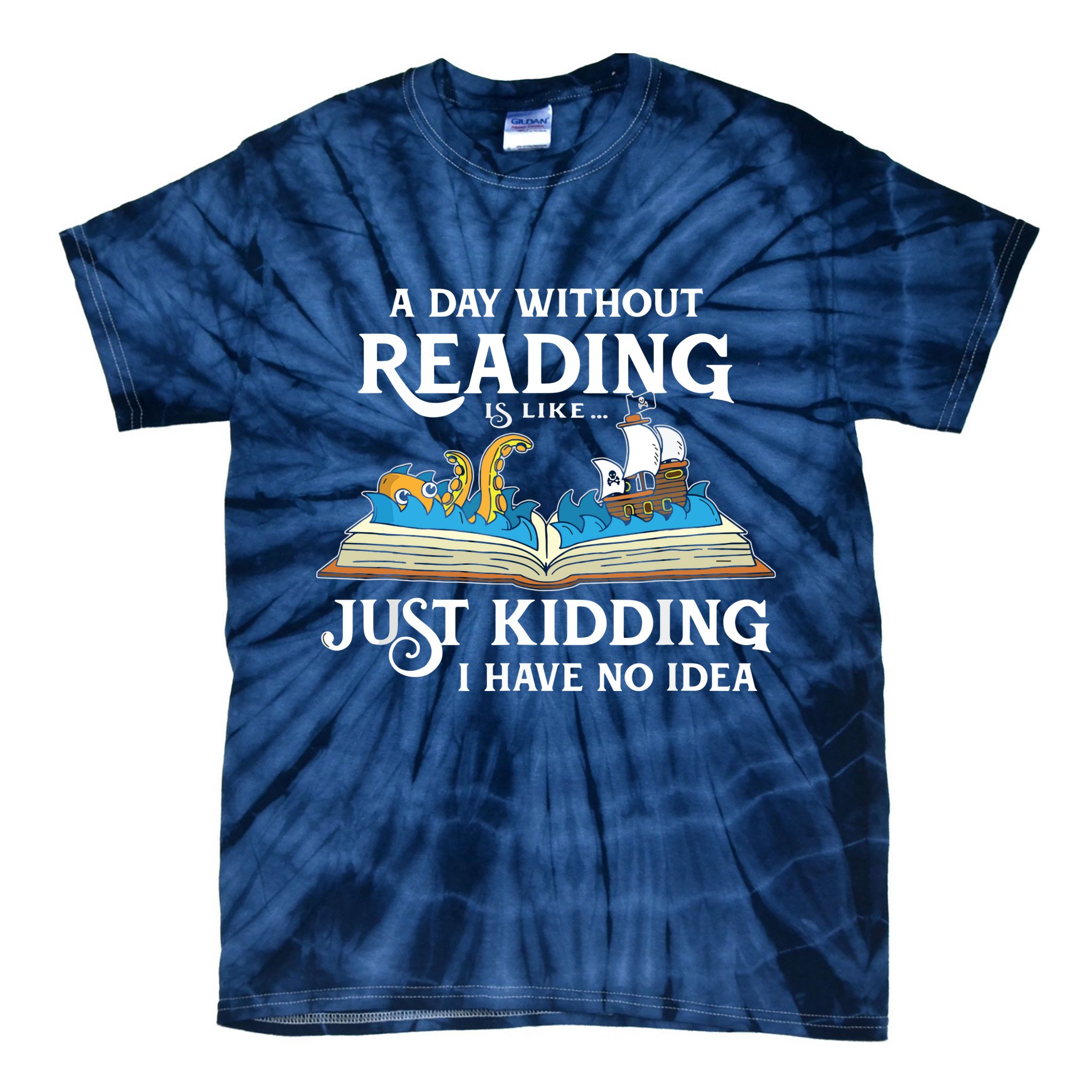 A Day Without Reading Is Like Book Lover Gift & Reading Tie-Dye T-Shirt