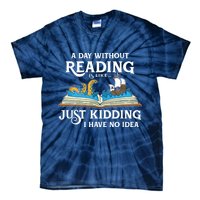 A Day Without Reading Is Like Book Lover Gift & Reading Tie-Dye T-Shirt