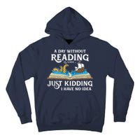 A Day Without Reading Is Like Book Lover Gift & Reading Tall Hoodie