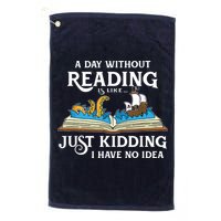 A Day Without Reading Is Like Book Lover Gift & Reading Golf Towel