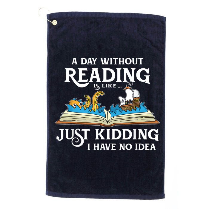 A Day Without Reading Is Like Book Lover Gift & Reading Golf Towel
