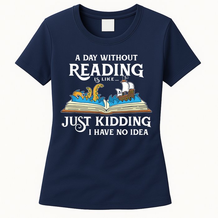 A Day Without Reading Is Like Book Lover Gift & Reading Womens T-Shirt