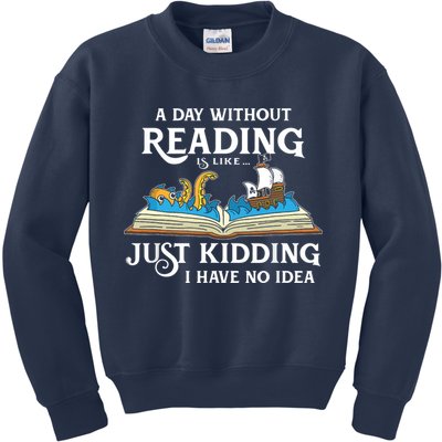 A Day Without Reading Is Like Book Lover Gift & Reading Kids Sweatshirt
