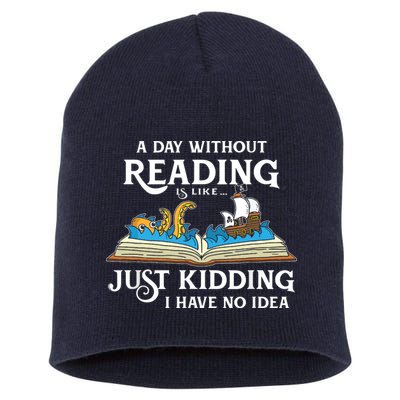 A Day Without Reading Is Like Book Lover Gift & Reading Short Acrylic Beanie