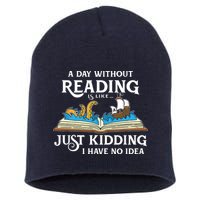 A Day Without Reading Is Like Book Lover Gift & Reading Short Acrylic Beanie