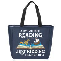 A Day Without Reading Is Like Book Lover Gift & Reading Zip Tote Bag
