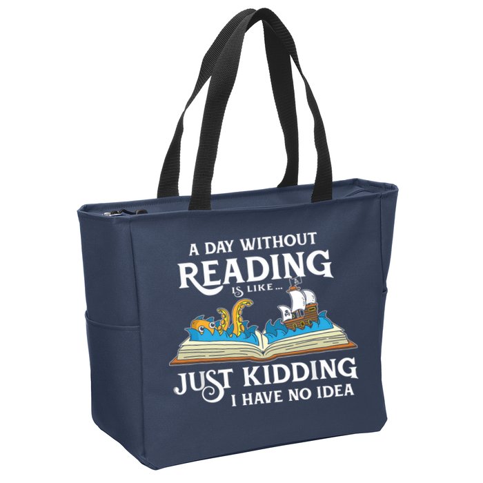 A Day Without Reading Is Like Book Lover Gift & Reading Zip Tote Bag