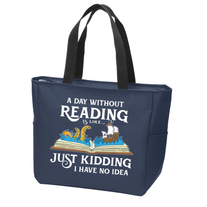 A Day Without Reading Is Like Book Lover Gift & Reading Zip Tote Bag