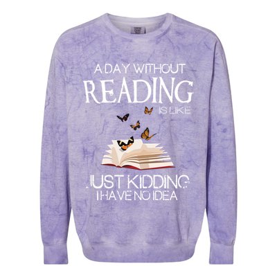 A Day Without Reading Is Like, Book Lover Gift & Reading Colorblast Crewneck Sweatshirt