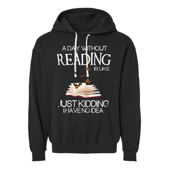 A Day Without Reading Is Like, Book Lover Gift & Reading Garment-Dyed Fleece Hoodie