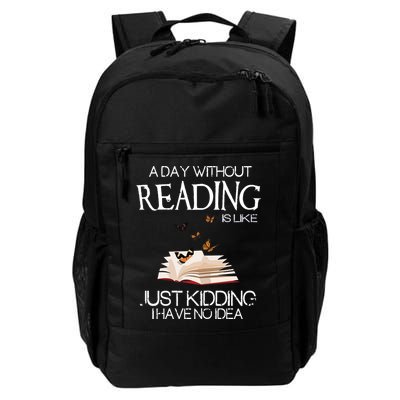 A Day Without Reading Is Like, Book Lover Gift & Reading Daily Commute Backpack