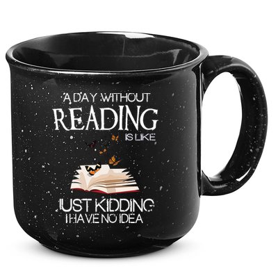 A Day Without Reading Is Like, Book Lover Gift & Reading 15oz Campfire Ceramic Mug