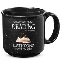 A Day Without Reading Is Like, Book Lover Gift & Reading 15oz Campfire Ceramic Mug