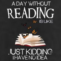 A Day Without Reading Is Like, Book Lover Gift & Reading Premium Pullover Hoodie