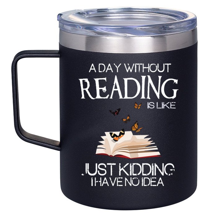 A Day Without Reading Is Like, Book Lover Gift & Reading 12oz Stainless Steel Coffee Mug