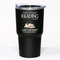 A Day Without Reading Is Like, Book Lover Gift & Reading Tumbler