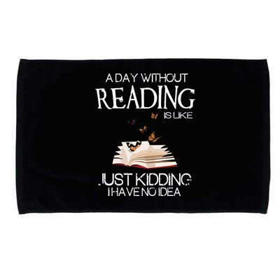 A Day Without Reading Is Like, Book Lover Gift & Reading Microfiber Hand Towel