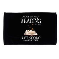 A Day Without Reading Is Like, Book Lover Gift & Reading Microfiber Hand Towel