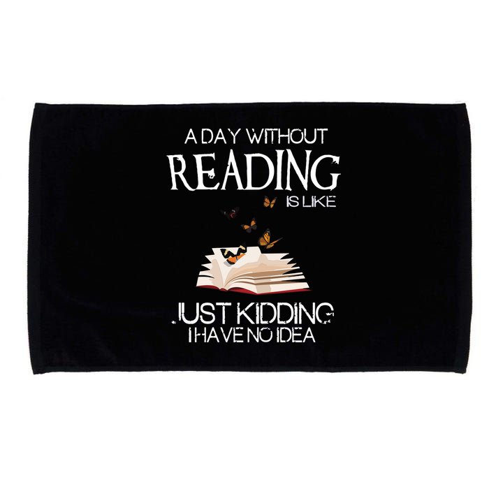 A Day Without Reading Is Like, Book Lover Gift & Reading Microfiber Hand Towel