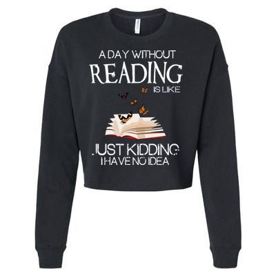 A Day Without Reading Is Like, Book Lover Gift & Reading Cropped Pullover Crew