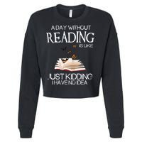 A Day Without Reading Is Like, Book Lover Gift & Reading Cropped Pullover Crew
