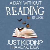 A Day Without Reading Is Like, Book Lover Gift & Reading Garment-Dyed Sweatshirt