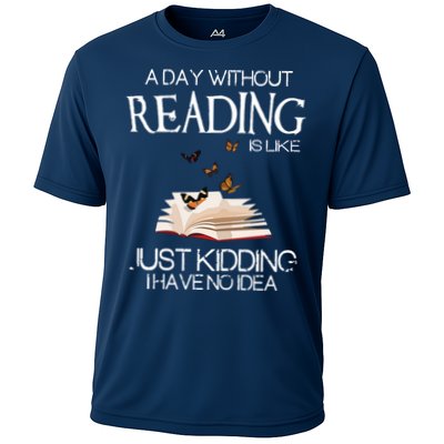 A Day Without Reading Is Like, Book Lover Gift & Reading Performance Shirt