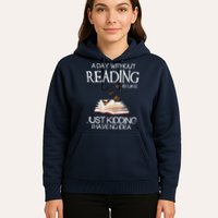 A Day Without Reading Is Like, Book Lover Gift & Reading Hoodie