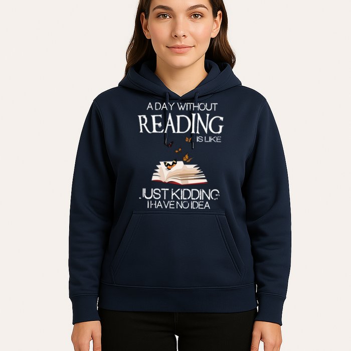 A Day Without Reading Is Like, Book Lover Gift & Reading Hoodie