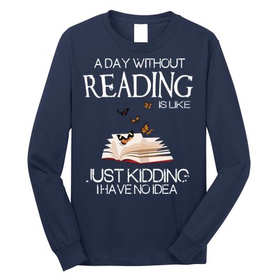 A Day Without Reading Is Like, Book Lover Gift & Reading Long Sleeve Shirt
