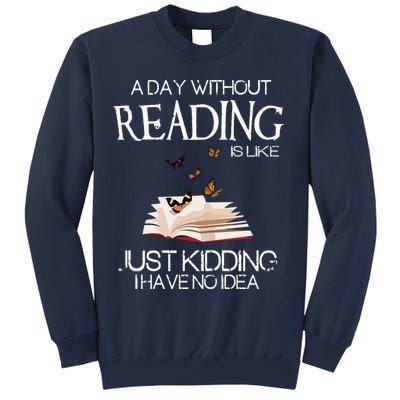 A Day Without Reading Is Like, Book Lover Gift & Reading Sweatshirt